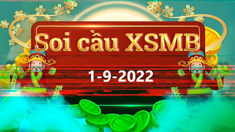 Soi cầu miền bắc 247 1-9-2022 – dự đoán xsmb 366 miễn phí